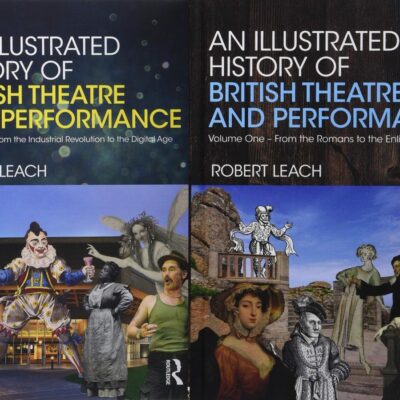 ILLUSTRATED HISTORY OF BRITISH THEATRE AND PERFORMANCE, 1ST EDITION 2 VOLUMES SET