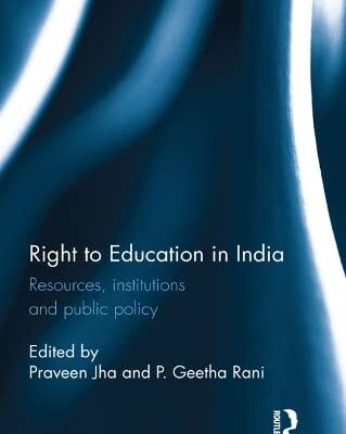 Right to Education in India: Resources, Institutions and Public Policy