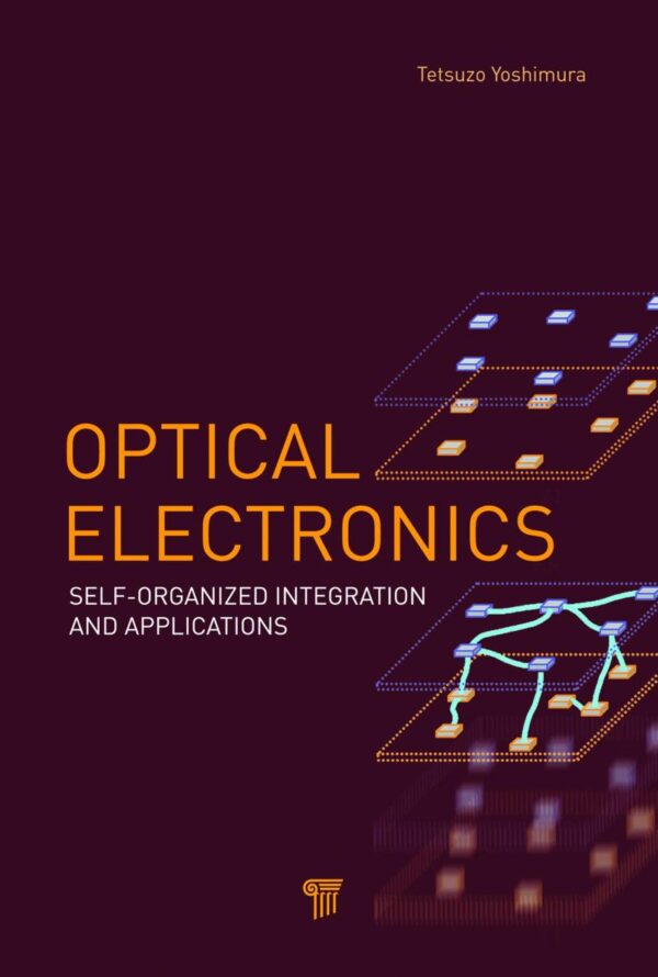 Optical Electronics: Self-Organized Integration and Applications