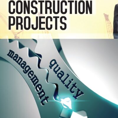 QUALITY MANAGEMENT IN CONSTRUCTION PROJECTS, 2ND EDN