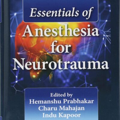 Essentials Of Anesthesia For Neurotrauma