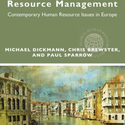 INTERNATIONAL HUMAN RESOURCE MANAGEMENT : CONTEMPORARY HR ISSUES IN EUROPE, 3RD EDITION