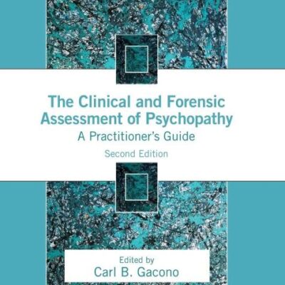 THE CLINICAL AND FORENSIC ASSESSMENT OF PSYCHOPATHY A PRACTITIONERS GUIDE 2ED (PB 2016)