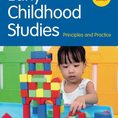 EARLY CHILDHOOD STUDIES : PRINCIPLES AND PRACTICE, 2ND EDITION