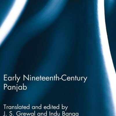 Early Nineteenth-Century Panjab: From Ganesh Das's Chār Bāgh-I-Panjāb