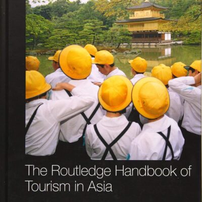 ROUTLEDGE HANDBOOK OF TOURISM IN ASIA