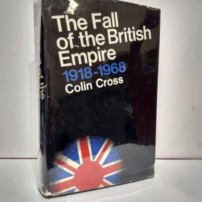 The Fall of the British Empire 1918-1968