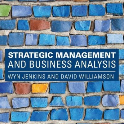 STRATEGIC MANAGEMENT AND BUSINESS ANALYSIS, 2ND EDITION