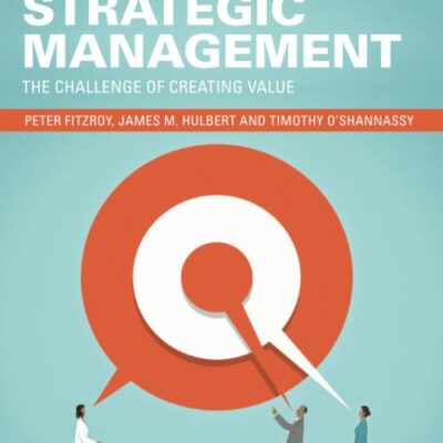 STRATEGIC MANAGEMENT : THE CHALLENGE OF CREATING VALUE, 3RD EDITION