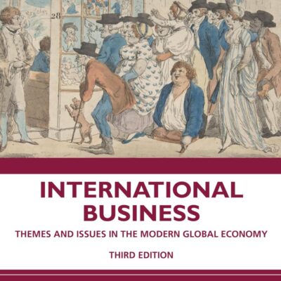 International Business: Themes and Issues in the Modern Global Economy