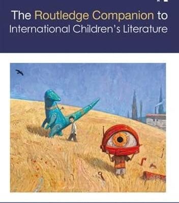 ROUTLEDGE COMPANION TO INTERNATIONAL CHILDREN’S LITERATURE