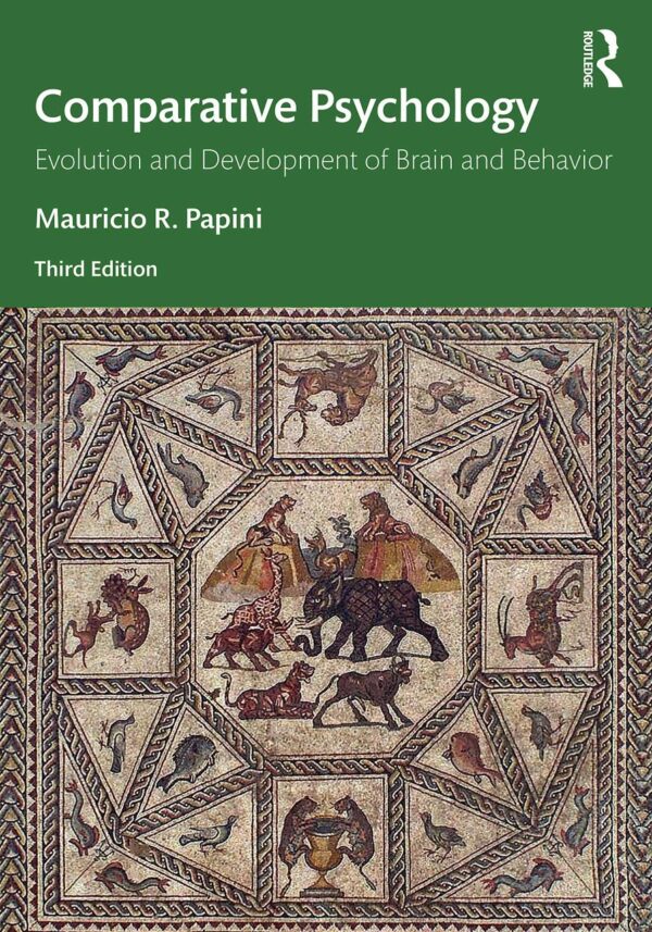 COMPARATIVE PSYCHOLOGY : EVOLUTION AND DEVELOPMENT OF BRAIN AND BEHAVIOR, 3RD EDITION