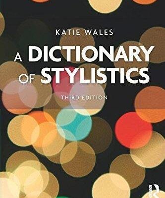 A Dictionary of Stylistics (Third Edition)
