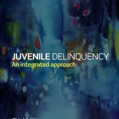 JUVENILE DELINQUENCY: AN INTEGRATED APPROACH, 3RD EDITION