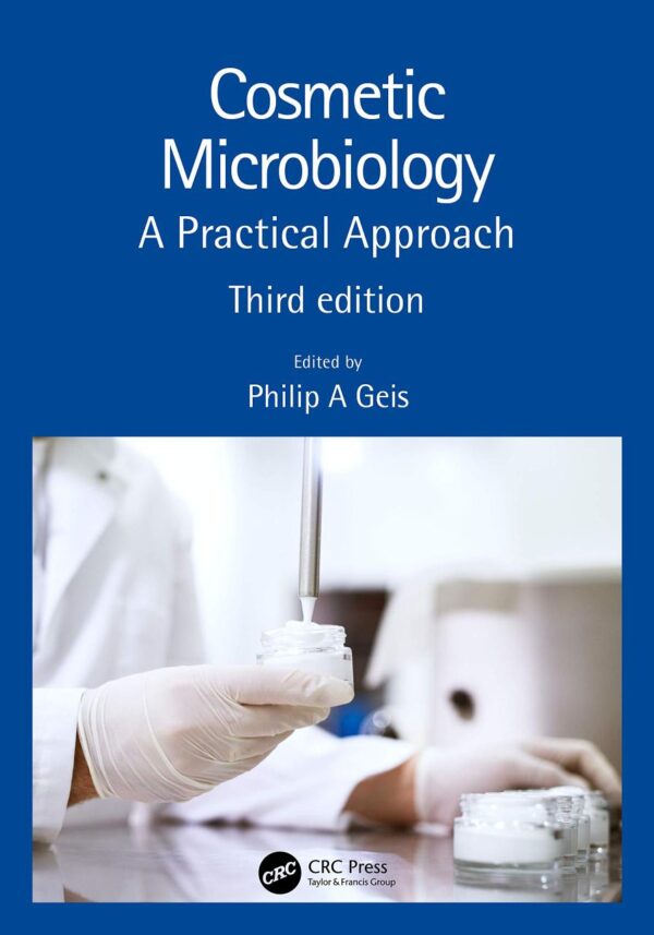 COSMETIC MICROBIOLOGY A PRACTICAL APPROACH 3ED (PB 2021)