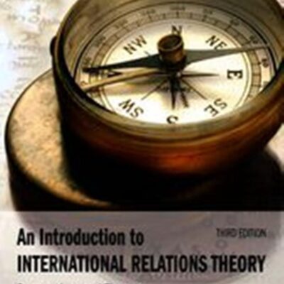 INTRODUCTION TO INTERNATIONAL RELATIONS THEORY, 3RD EDN