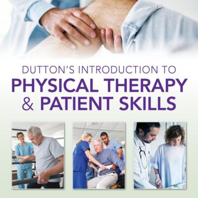 Dutton's Introduction to Physical Therapy and Patient Skills, Second Edition