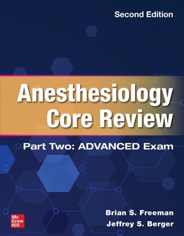 ANESTHESIOLOGY CORE REVIEW PART TWO ADVANCED EXAM 2ED (PB 2024)