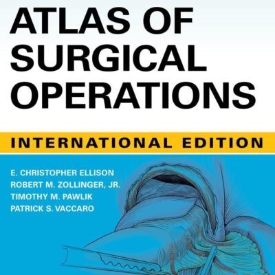 ZOLLINGER'S ATLAS OF SURGICAL OPERATIONS