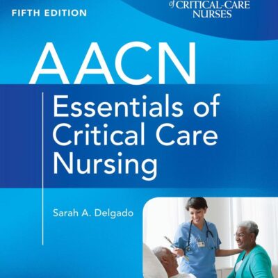 Aacn Essentials Of Critical Care Nursing 5Ed (Pb 2023)
