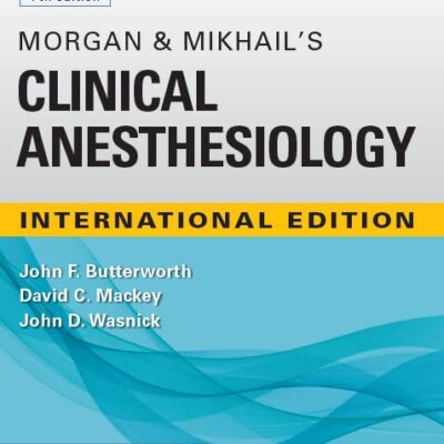 MORGAN AND MIKHAILS CLINICAL ANESTHESIOLOGY 7ED (IE) (PB 2022)