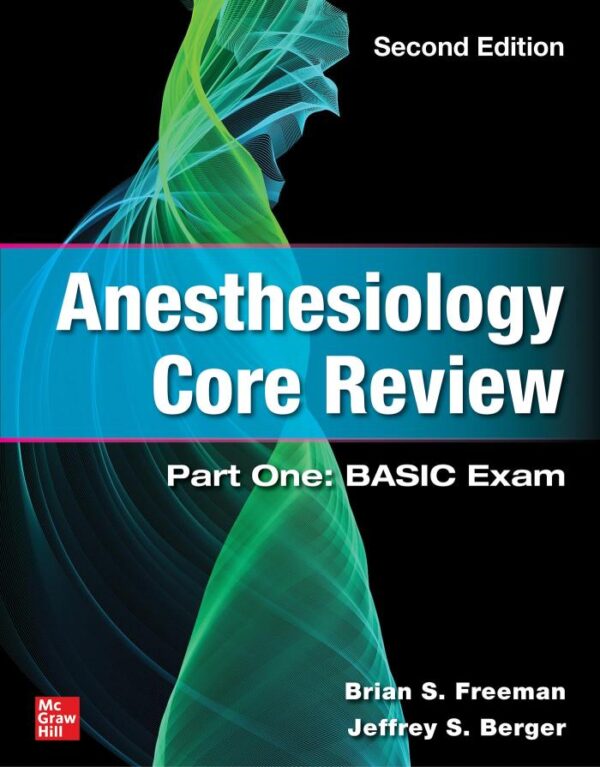 ANESTHESIOLOGY CORE REVIEW PART ONE BASIC EXAM 2ED (PB 2024)