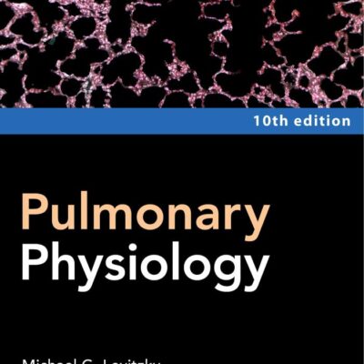 Pulmonary Physiology, Tenth Edition