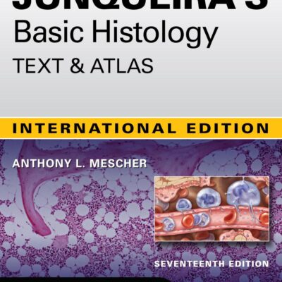 JUNQUIRA'S BASIC HISTOLOGY TEXT & ATLAS 17E (IE)
