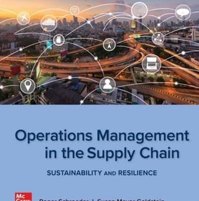 Operations Management In The Supply Chain: Sustainability and Resilience: 2024 Release ISE