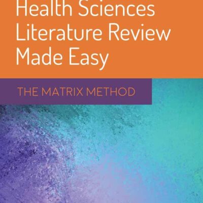 Health Sciences Literature Review Made Easy: The Matrix Method