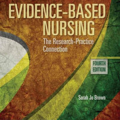 Evidence-Based Nursing: The Research Practice Connection