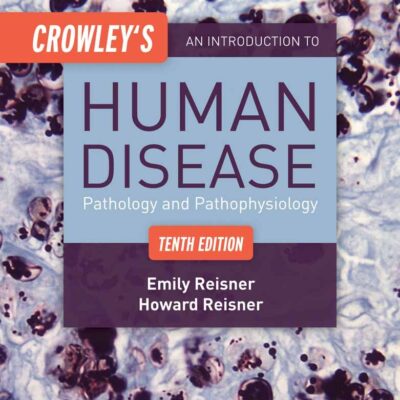 Crowley's An Introduction To Human Disease: Pathology And Pathophysiology Correlations