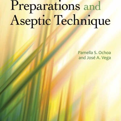 Concepts In Sterile Preparations And Aseptic Technique