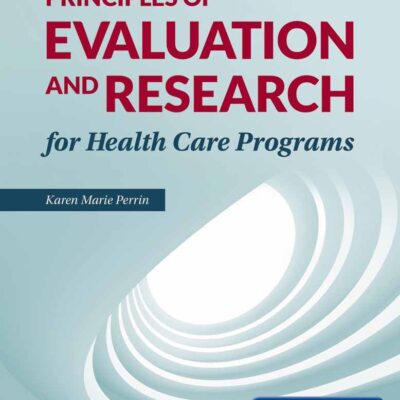 Principles Of Evaluation And Research For Health Care Programs