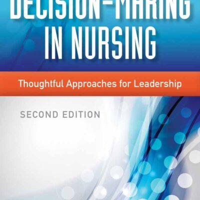 Decision-Making In Nursing: Thoughtful Approaches for Leadersip