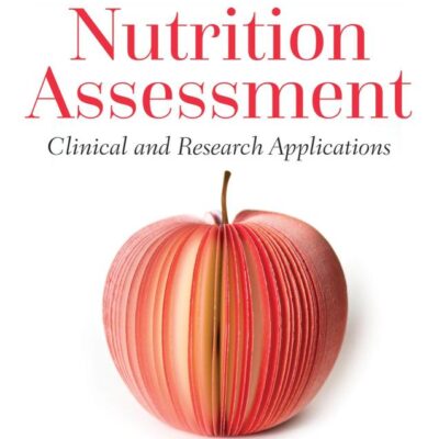Nutrition Assessment: Clinical and Research Applications