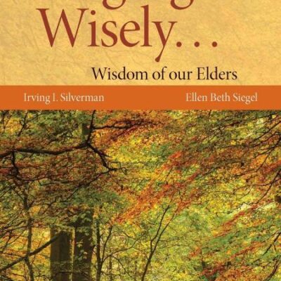 Aging Wisely... Wisdom Of Our Elders