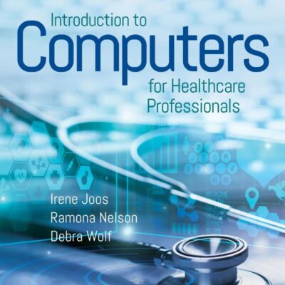 Introduction To Computers For Healthcare Professionals