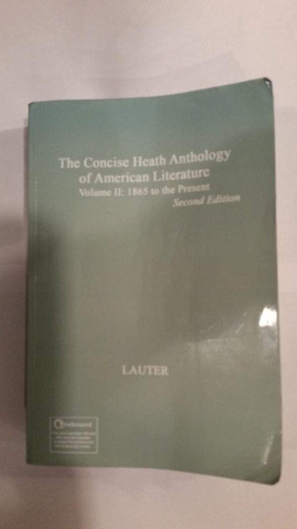 CONCISE HEATH ANTHOLOGY OF AMERICAN LITERATURE, VOLUME 2: 1865 TO THE PRESENT | 2ND EDITION