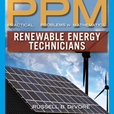 PRACTICAL PROBLEMS IN MATHEMATICS FOR RENEWABLE ENERGY TECHNICIANS 1ST EDITION