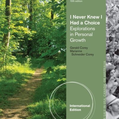 I Never Knew I Had A Choice: Explorations in Personal Growth, International Edition