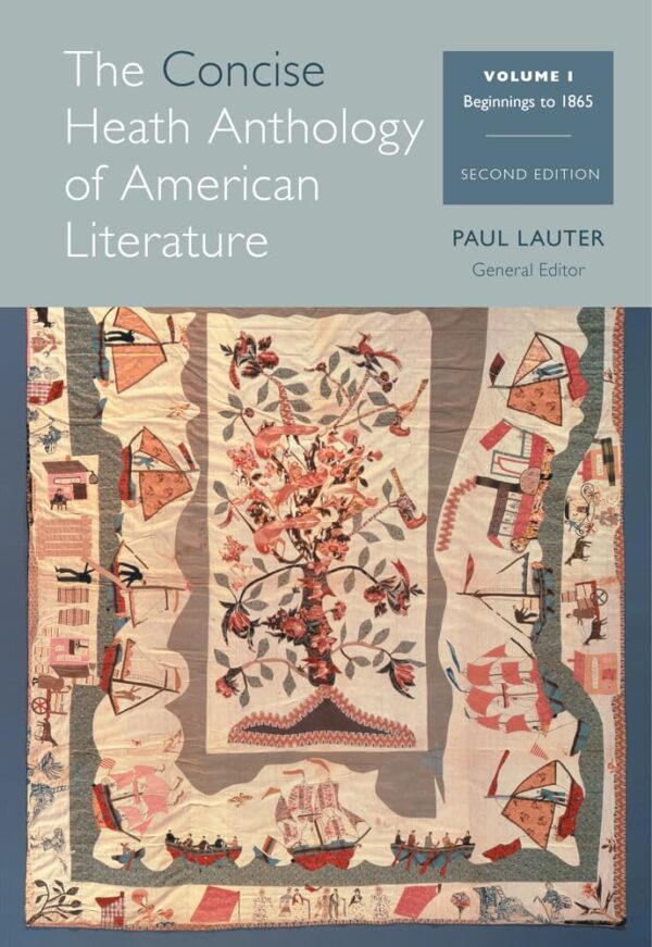 CONCISE HEATH ANTHOLOGY OF AMERICAN LITERATURE, VOLUME 1: BEGINNINGS TO 1865, 2ND EDITION