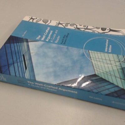 WELL CRAFTED ARGUMENT: A GUIDE AND READER 5TH ED.