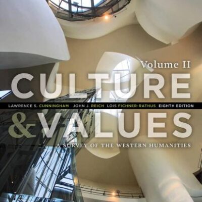 CULTURE AND VALUES: A SURVEY OF WESTERN HUMANITIES VOL 2