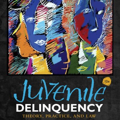 JUVENILE DELINQUENCY: THEORY PRACTICE AND LAW
