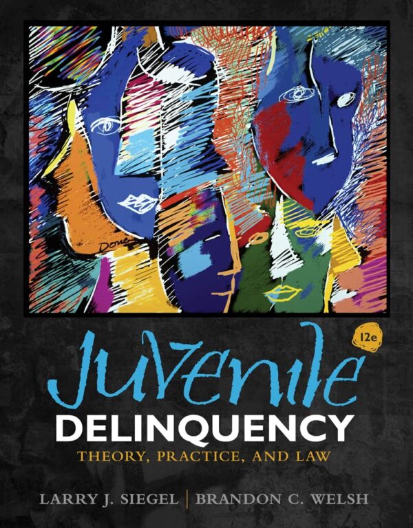 JUVENILE DELINQUENCY: THEORY PRACTICE AND LAW