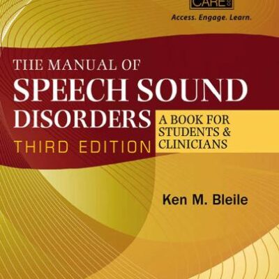 THE MANUAL OF SPEECH SOUND DISORDERS A BOOK FOR STUDENTS AND CLINICIANS 3ED (PB 2015)