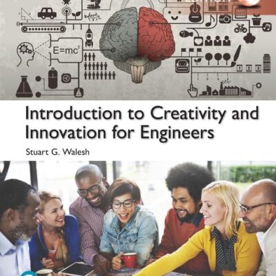 INTRODUCTION TO CREATIVITY AND INNOVATION FOR ENGINEERS, GLOBAL EDITION