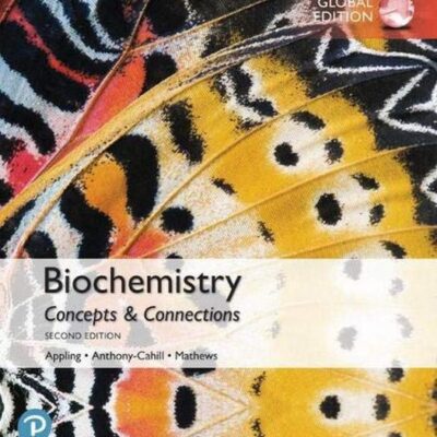 BIOCHEMISTRY: CONCEPTS AND CONNECTIONS, GLOBAL EDITION, 2ND EDITION
