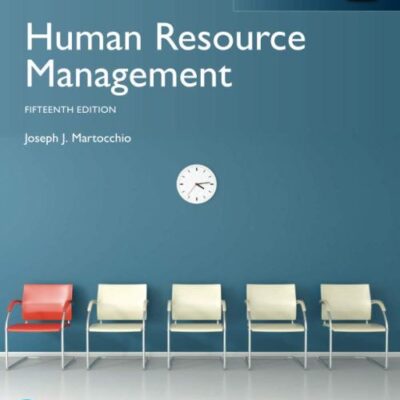 HUMAN RESOURCE MANAGEMENT, GLOBAL EDITION, 15TH EDITION: Martocchio Human Resource Management 15